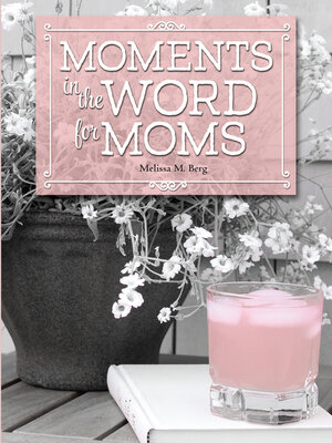 cover image of Moments in the Word for Moms